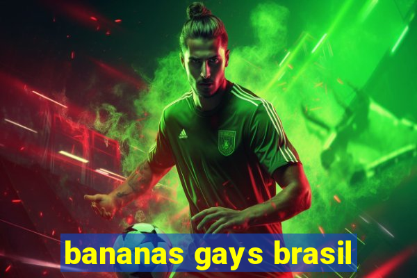 bananas gays brasil